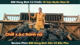 Hoàng Tướng Quân Dẫn 800 Hùng Binh Tử Chiến 10 Vạn Quân Man Di Trấn Thủ Bắc Pha || Phê Phim Review