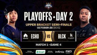 MPL PH S12 - PLAYOFFS DAY 2 - ECHO vs BLCK - GAME 4