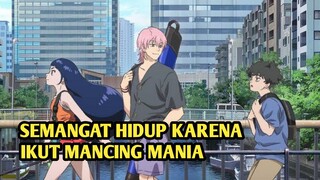 Semangat Hidup karena Ikut Mancing Mania