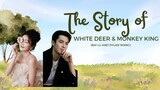 The Story of White Deer and Monkey King: Bai Lu and Dylan Wang (Part 1)