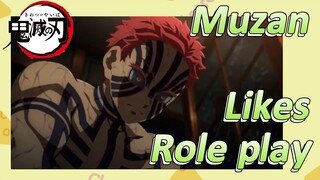 Muzan Likes Role play