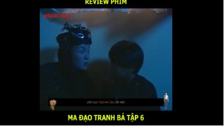 Review phim Ma đạo tranh bá tập 6