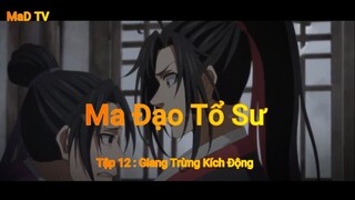 Ma Đạo Tổ Sư Tập 12 - Giang Trừng Kích Động