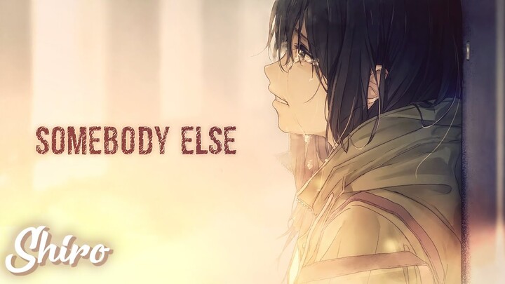 Nightcore →  Somebody Else (Lyrics)