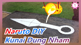 [Naruto DIY] Làm Naruto Kunai với Dung Nham; Bạn không thể ném nó đi!_1
