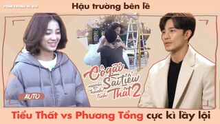 TIỂU THẤT VỚI PHƯƠNG TỔNG CỰC KÌ LẦY LỘI TRONG HẬU TRƯỜNG "CÔ GÁI NGOÀI HÀNH TINH SÀI TIỂU THẤT 2"