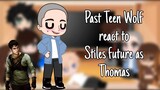 Past Teen Wolf react to Stiles future as Thomas || by: dylanowskaa || ¡description!