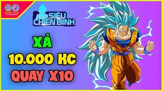 Siêu Chiến Binh - Xả 10.000 KC Quay X10 Kiếm Siêu Saiyan 5 Sao & Cái Kết Ối Dồi Ôi Luôn