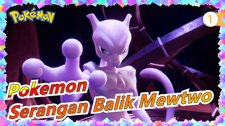 [Pokemon | Mengenang / AMV] Serangan Balik Mewtwo_1