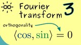 Fourier Transform 3 | Orthogonal Basis