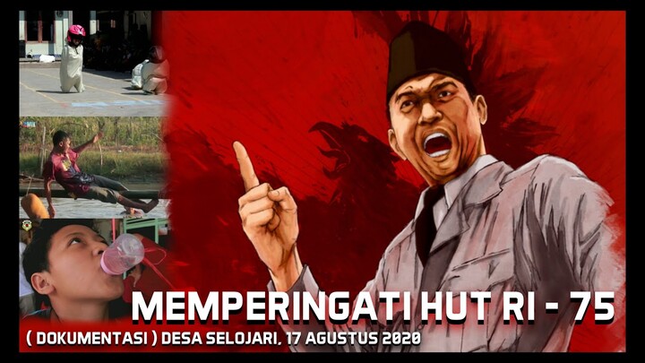 DOKUMENTASI 17 AGUSTUS 2020 DESA SELOJARI