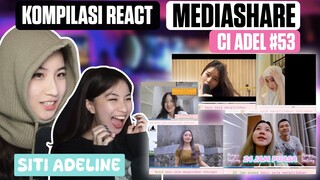 KOMPILASI REACT MEDIASHARE CI ADEL #53 || SITI ADELINE