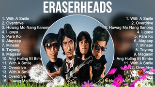 Eraserheads Playlist Of All Songs ~ Eraserheads Greatest Hits Full Album