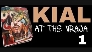 KIAL : AT THE VRAJA 1