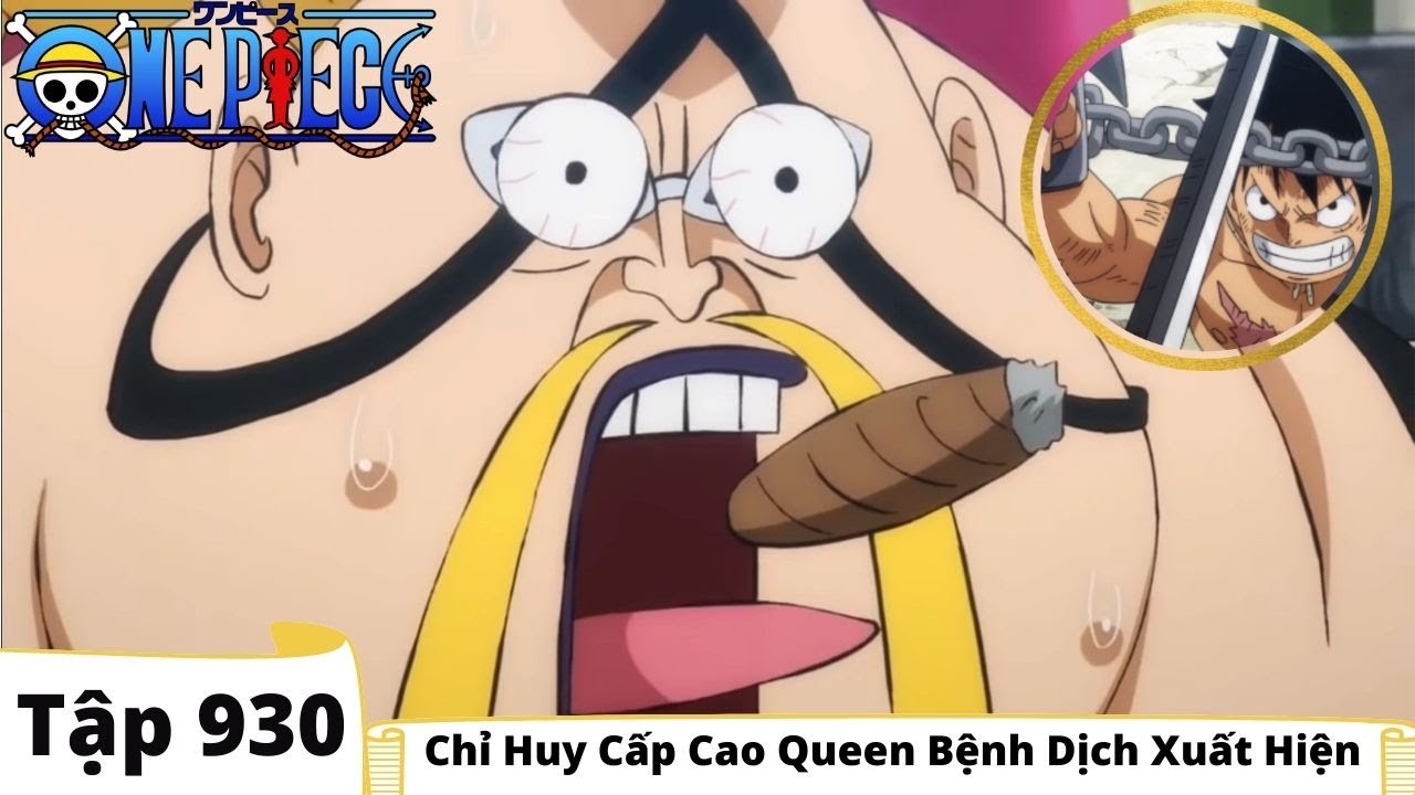 One Piece Tập 930 | Chỉ Huy Cấp Cao Queen Bệnh Dịch Xuất Hiện | Đảo Hải Tặc  Tóm Tắt Anime - Bilibili
