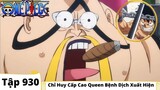 One Piece Tập 930 | Chỉ Huy Cấp Cao Queen Bệnh Dịch Xuất Hiện | Đảo Hải Tặc Tóm Tắt Anime