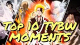 Top Ten Moments In The Final ARC of BLEACH!! |3K Special| Flame of Rebirth