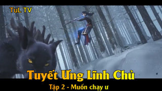 Tuyết Ưng Lĩnh Chủ Tập 2 - Muốn chạy ư