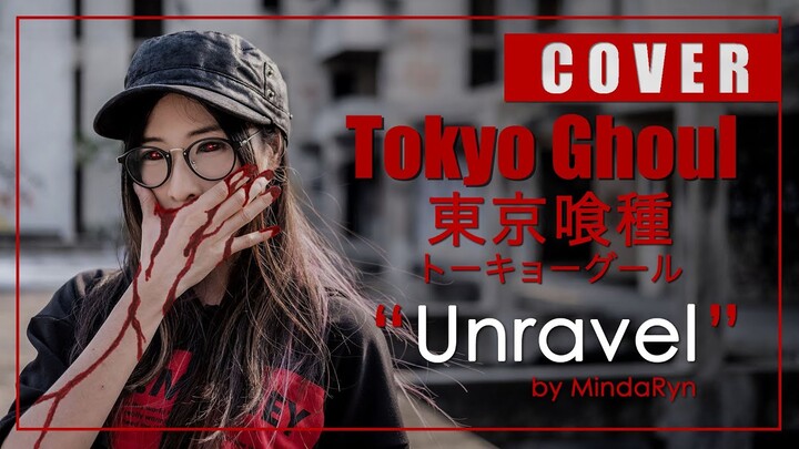 Tokyo Ghoul - Unravel『Tk from ling tosite sigure/凛として時雨』| cover by MindaRyn