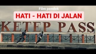 Hati-Hati Di Jalan - [film pendek]