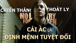 No Country For Old Men: CÁI ÁC là ĐỊNH MỆNH TUYỆT ĐỐI | THOÁT LY hay CHIẾN THẮNG