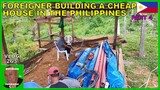 V263 - Pt 4 - FOREIGNER BUILDING A CHEAP HOUSE IN THE PHILIPPINES - Retiring in South East Asia vlog