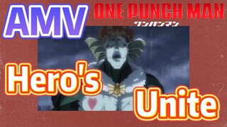 [วันพันช์แมน] AMV |  Hero's Unite