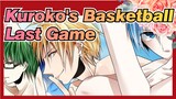 [Kuroko's Basketball/Beat Sync] Last Game, I Just Wanna Play Basketball