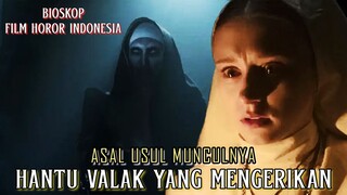 Asal Usul Munculnya Hantu Valak Yang Mengerikan - Alur Cerita Film Lengkap