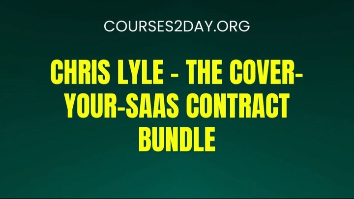 [COURSES2DAY.ORG] Chris Lyle – The Cover-Your-SaaS Contract Bundle Download