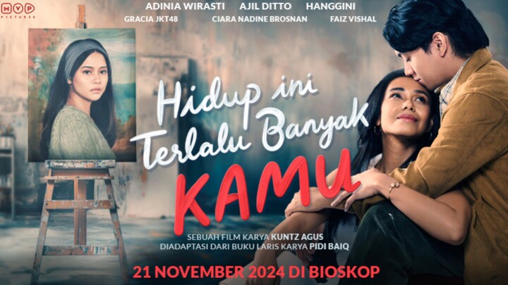 Hidup Ini Terlalu Banyak Kamu full movie (2024)