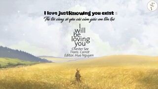 NHẠC HAY TUYỂN CHỌN -  [Lyrics + Vietsub] I Will Be Loving You (Original) - Chester See #MUSIC ♫