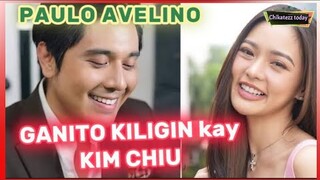 GANITO PALA KILIGIN si PAULO AVELINO kay KIM CHIU !!!