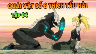 Quái Vật Số 8 Thích Tấu Hài  | Tập 4 + 5 CS | Kaijuu 8 gou