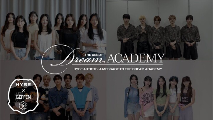 [HYBE x Geffen] The Debut Dream Academy - A message from HYBE Artists