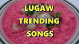 LUGAW TRENDING SONGS - Just for Fun