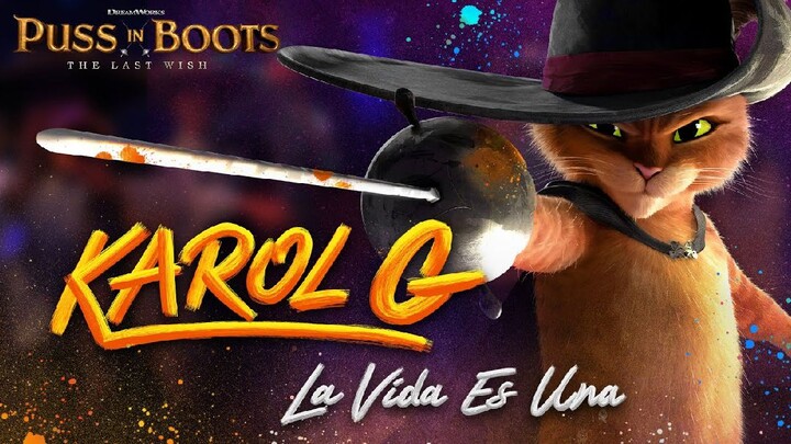 KAROL G _ _LA VIDA ES UNA (from PUSS IN BOOTS_ THE LAST WISH)