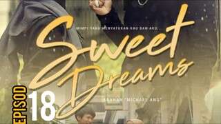Sweet Dreams EP18