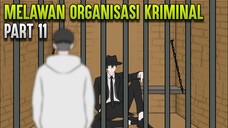 MELAWAN ORAGANISASI KRIMINAL PART 11 - ANIMASI SEKOLAH
