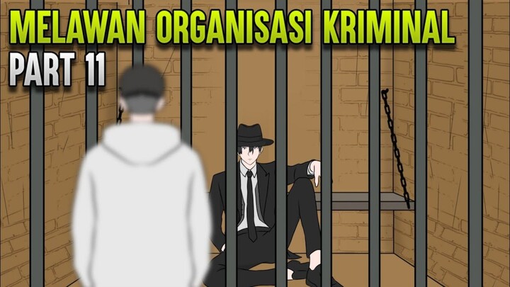MELAWAN ORAGANISASI KRIMINAL PART 11 - ANIMASI SEKOLAH