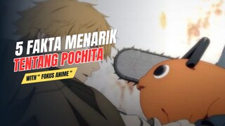 5 Fakta Menarik Tentang POCHITA Chainsaw Man 🔥