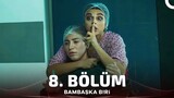 Bambaşka Biri (Outra Pessoa) | EPISÓDIO 8