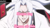 Shaman king _Tập 43- Shaman cấp thần