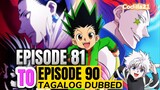 Hunter x Hunter Episode 81-90 Tagalog
