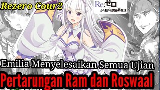 Spoiler Part15,5 Rezero Season2 Emilia Menyelesaikan Semua Ujian dan Pertarungan Ram dan Roswaal