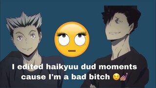 Editing haikyuu dub moments cause I’m a bad bitch ✨🕺🏻