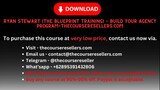 Ryan Stewart (The Blueprint Training) – Build Your Agency Program - Thecourseresellers.com