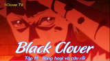Black Clover Tập 19 - Băng hoại và cứu rỗi