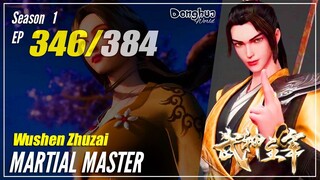 【Wu Shen Zhu Zai】S1 EP 346 - Martial Master | MultiSub - 1080P