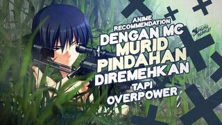 7 Anime MC Murid Pindahan OVERPOWER Tapi Diremehkan!